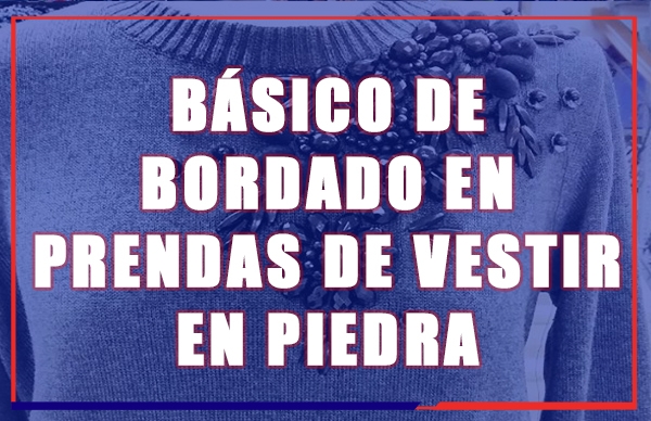 Básico de Bordado en Prendas de Vestir en Piedra